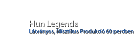 Hun Legenda Hun Legenda
