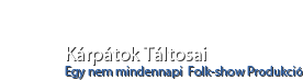 Kárpátok Táltosai Kárpátok Táltosai